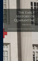 The Early History of Quarantine