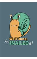 Well done, you snailed it