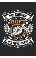 Die Garage Ruft Ich Muss Gehen: Lustiges KFZ-Mechatroniker Notizbuch, 120 Seiten kariert, 6x9, eckiger Buchrücken, Lustiger Mechaniker Spruch, Notizheft, Schreibheft für Noitzen