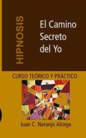 Camino Secreto del Yo - Curso Teórico y Práctico de Hipnosis