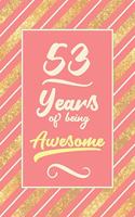 53rd Birthday Journal: Lined Journal / Notebook - Cute and Funny 53 yr Old Gift, Fun And Practical Alternative to a Card - 53rd Birthday Gifts For Women - Rose Gold Stripe