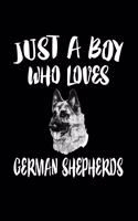 Just A Boy Who Loves German Shepherds