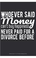 Whoever Said Money Can't Buy Happiness Never Paid for a Divorce Before