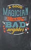 A Good Magician Is a Bad Neighbor: Lined Journal Lined Notebook 6x9 110 Pages Ruled