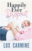 Happily Ever Dropout: A Contemporary New Adult Reverse Harem Romance