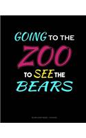 Going To The Zoo To See The Bears: Blank Sheet Music - 12 Staves