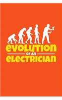 Evolution of an electrician: 6x9 Notebook, 100 Pages Ruled, joke original appreciation gag gift for electricians, college, high school, Funny congratulatory diary for your favor