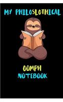 My Philoslothical Oomph Notebook: Blank Lined Notebook Journal Gift Idea For (Lazy) Sloth Spirit Animal Lovers