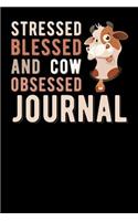 Stressed Blessed And Cow Obsessed Journal