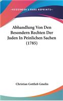 Abhandlung Von Den Besondern Rechten Der Juden in Peinlichen Sachen (1785)