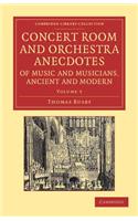 Concert Room and Orchestra Anecdotes of Music and Musicians, Ancient and Modern