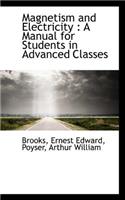 Magnetism and Electricity: A Manual for Students in Advanced Classes