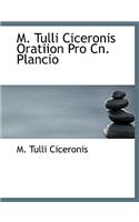 M. Tulli Ciceronis Oratiion Pro Cn. Plancio