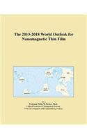 The 2013-2018 World Outlook for Nanomagnetic Thin Film