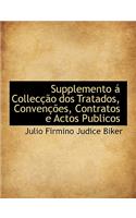 Supplemento Collec O DOS Tratados, Conven Es, Contratos E Actos Publicos: (English)