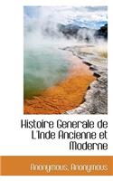 Histoire Generale de L'Inde Ancienne Et Moderne
