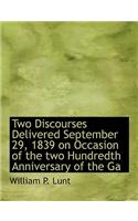 Two Discourses Delivered September 29, 1839 on Occasion of the Two Hundredth Anniversary of the Ga