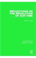 Reflections on the Revolution of our Time (Works of Harold J. Laski)