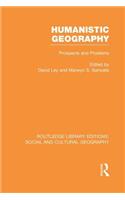 Humanistic Geography (RLE Social & Cultural Geography)