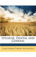 Hygiene, Dental and General