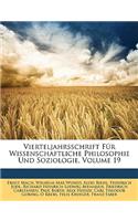 Vierteljahrsschrift Fur Wissenschaftliche Philosophie Und Soziologie, Volume 19