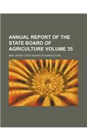 Annual Report of the State Board of Agriculture Volume 35