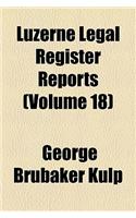 Luzerne Legal Register Reports (Volume 18)