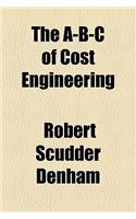 The A-b-c of Cost Engineering
