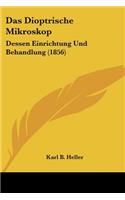 Das Dioptrische Mikroskop