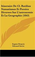 Itineraire De Cl. Rutilius Numatianus Et Poesies Diverses Sur L'astronomie Et La Geographie (1843)