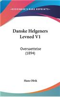 Danske Helgeners Levned V1