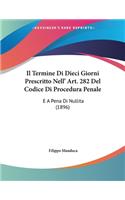 Il Termine Di Dieci Giorni Prescritto Nell' Art. 282 Del Codice Di Procedura Penale