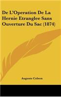 de L'Operation de La Hernie Etranglee Sans Ouverture Du Sac (1874)
