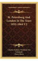 St. Petersburg and London in the Years 1852-1864 V2