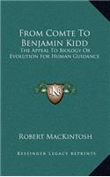 From Comte to Benjamin Kidd: The Appeal to Biology or Evolution for Human Guidance