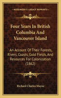 Four Years In British Columbia And Vancouver Island