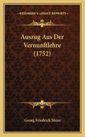 Auszug Aus Der Vernunftlehre (1752)