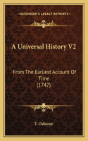 A Universal History V2: From The Earliest Account Of Time (1747)(English)