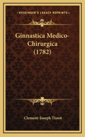 Ginnastica Medico-Chirurgica (1782)