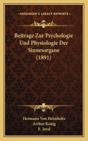 Beitrage Zur Psychologie Und Physiologie Der Sinnesorgane (1891)