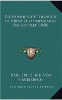 Die Homerische Theologie In Ihrem Zusammenhange Dargestellt (1840)