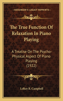 The True Function Of Relaxation In Piano Playing