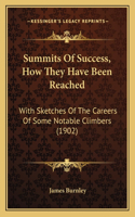 Summits Of Success, How They Have Been Reached