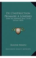 De L'Instruction Primaire A Londres