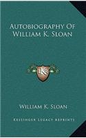 Autobiography of William K. Sloan