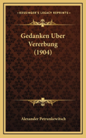 Gedanken Uber Vererbung (1904)