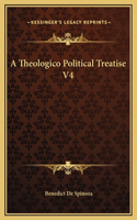 A Theologico Political Treatise V4