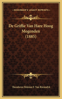 De Griffie Van Hare Hoog Mogenden (1885)