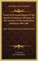 Twenty-First Annual Report Of The Bureau Of American Ethnology To The Secretary Of The Smithsonian Institution 1899-1900