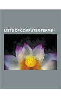 Lists of Computer Terms: List of Computing and It Abbreviations, List of Computer Technology Code Names, List of Intel Codenames, List of Compu